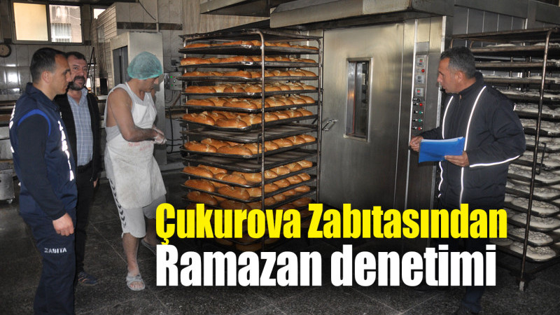 Çukurova Zabıtasından Ramazan denetimi