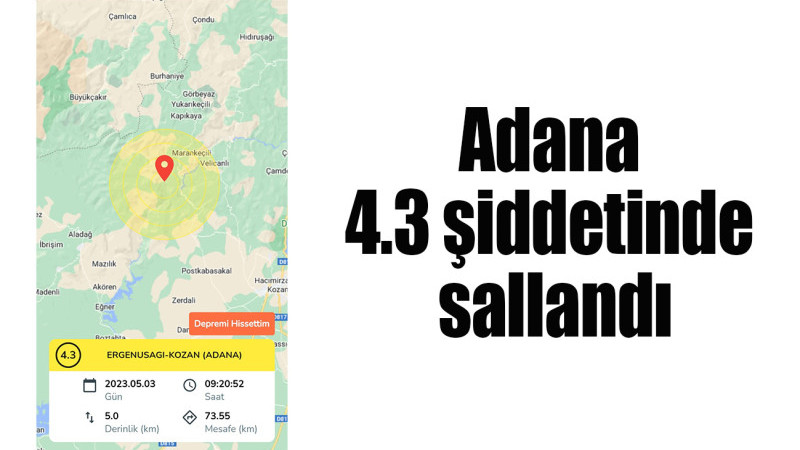 Adana 4.3 şiddetinde sallandı