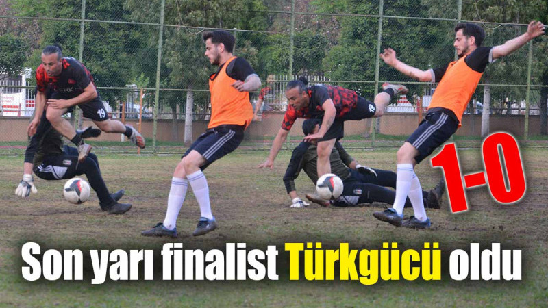 Son yarı finalist Türkgücü oldu:1-0