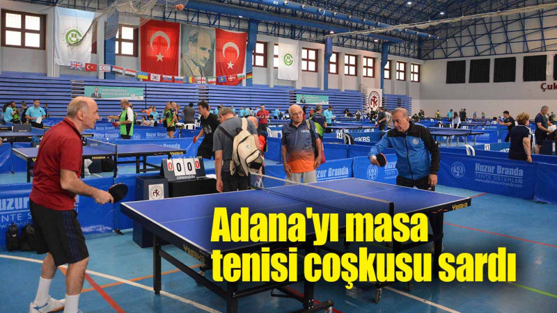 Adana'yı masa tenisi coşkusu sardı