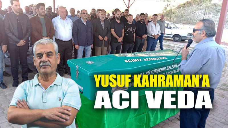 YUSUF KAHRAMAN’A ACI VEDA