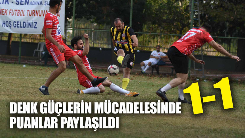 DENK GÜÇLERİN MÜCADELESİNDE PUANLAR PAYLAŞILDI: 1-1