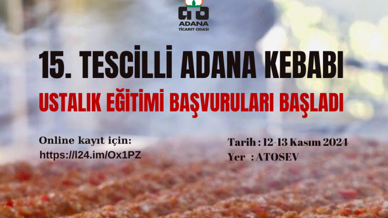 TESCİLLİ ADANA KEBABI USTALIK EĞİTİMİ BAŞVURULARI BAŞLADI