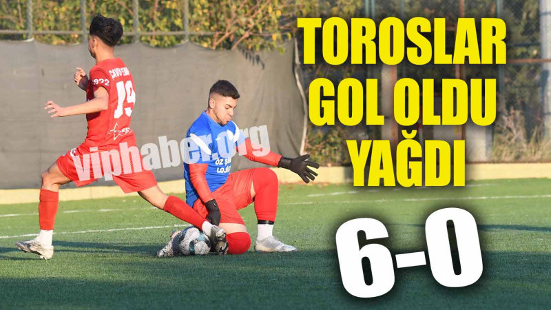 TOROSLAR 1922 GOL OLDU YAĞDI: 6-0