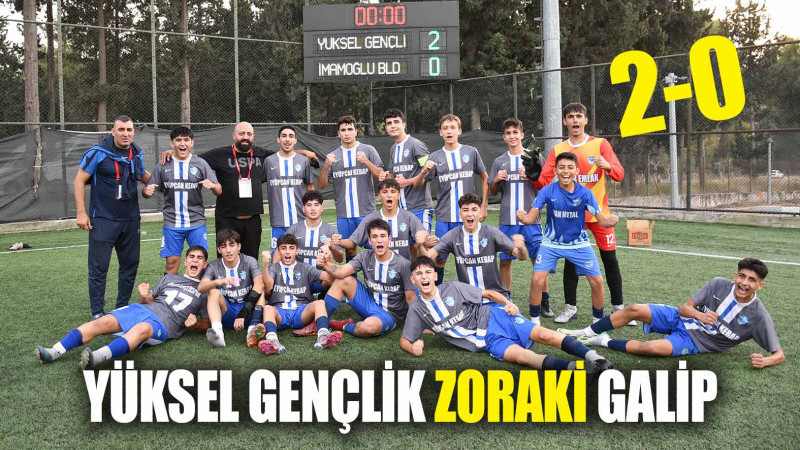 YÜKSEL GENÇLİK ZORAKİ GALİP: 2-0