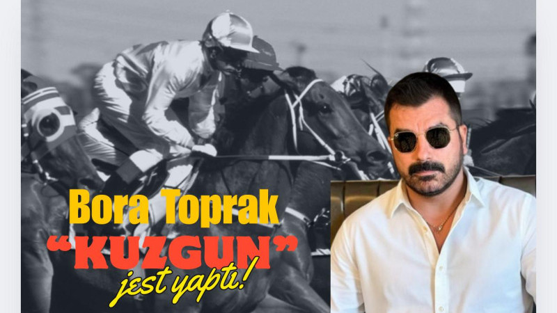 BORA TOPRAK'TAN YARIŞ ATI SÜRPRİZİ
