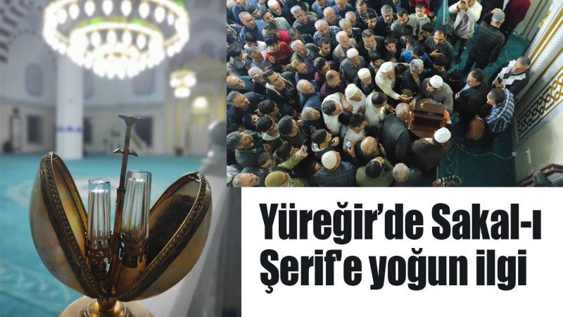 Yüreğir’de Sakal-ı Şerif'e yoğun ilgi