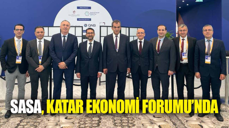 SASA, KATAR EKONOMİ FORUMU’NDA