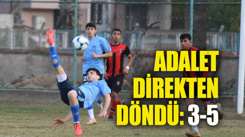 ADALET DİREKTEN DÖNDÜ: 3-5