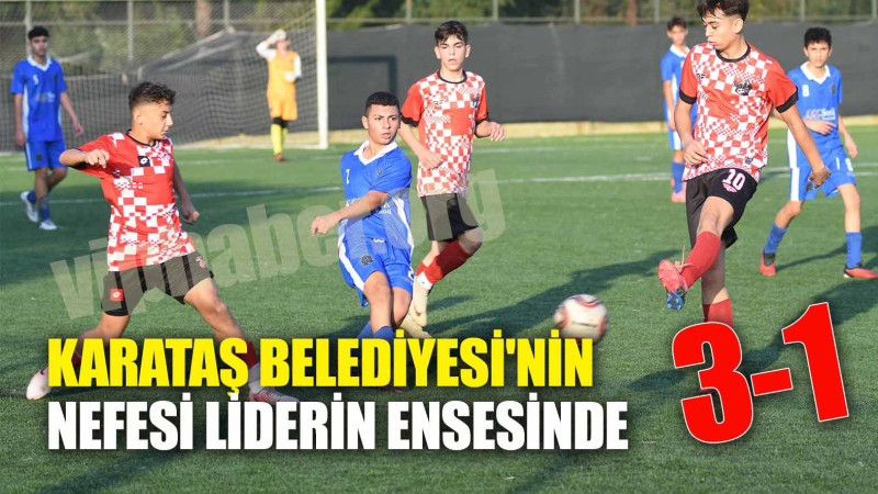 KARATAŞ BELEDİYESİ'NİN NEFESİ LİDERİN ENSESİNDE: 3-1