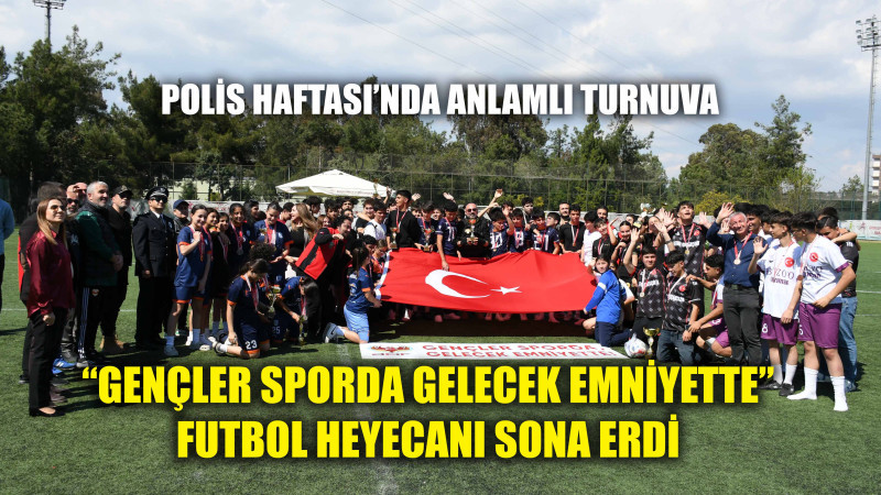 POLİS HAFTASI’NDA ANLAMLI TURNUVA