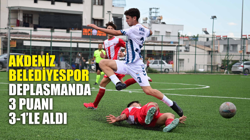 AKDENİZ BELEDİYESPOR DEPLASMANDA 3 PUANI 3-1’LE ALDI