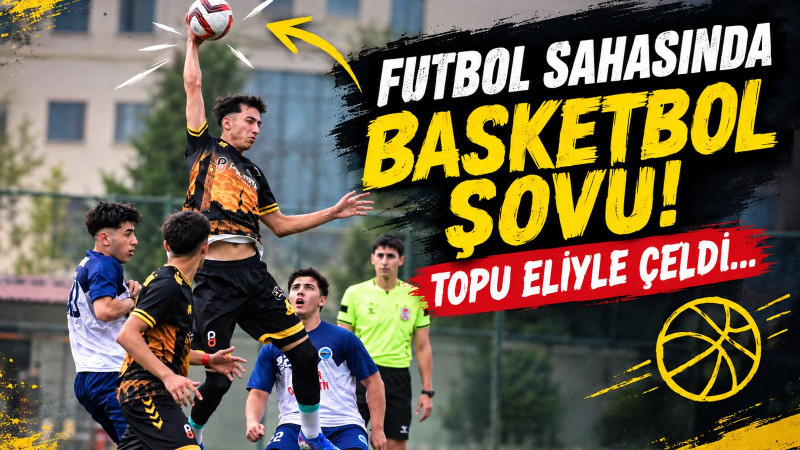 FUTBOL SAHASINDA BASKETBOL ŞOVU!  TOPU ELİYLE ÇELDİ...